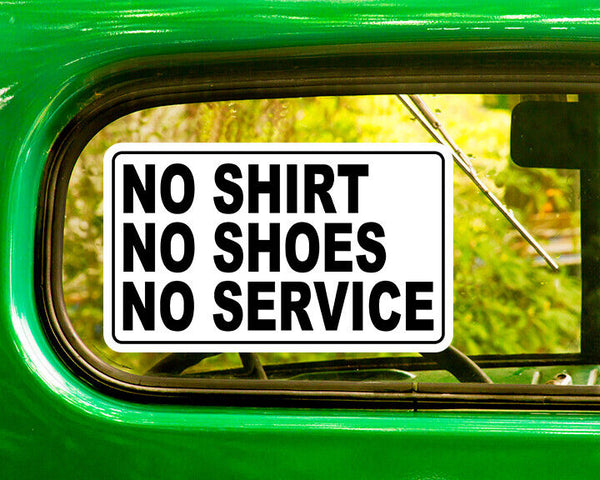 NO SHIRT NO SHOES NO SERVICE DECAL 2 Stickers Bogo