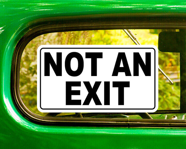 NOT AN EXIT SIGN DECAL 2 Stickers Bogo