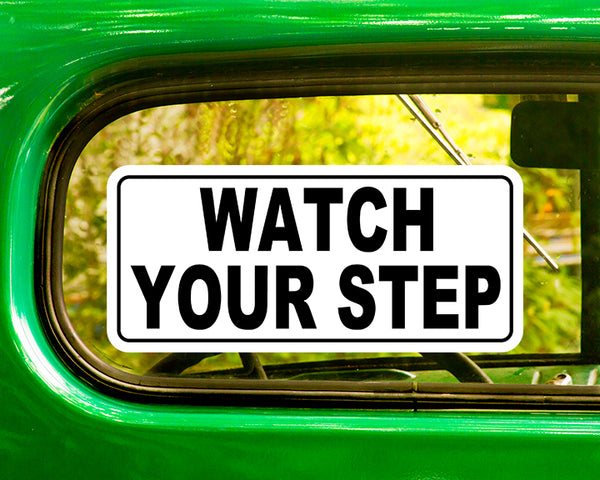 WATCH YOUR STEP DECALs 2 Stickers Bogo