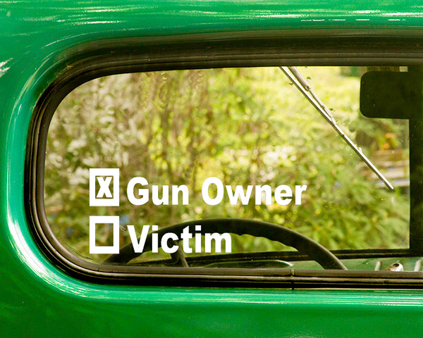 2 GUN OWNER OR VICTIM Decals Stickers - The Sticker And Decal Mafia