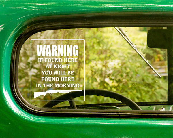 2 WARNING, IF FOUND HERE AT NIGHT YOU WILL BE FOUND HERE IN THE MORNING Decals Sticker - The Sticker And Decal Mafia