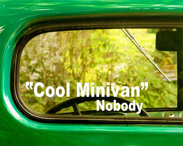 2 "Cool Minivan" Nobody Funny Decals Stickers - The Sticker And Decal Mafia