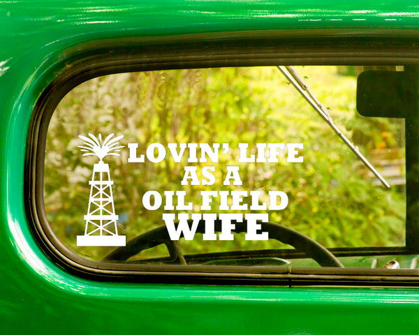 2 Loving Life as An Oil Field Wife Decal Stickers - The Sticker And Decal Mafia