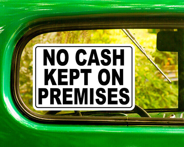 NO CASH KEPT ON PREMISES SIGN DECAL 2 Stickers