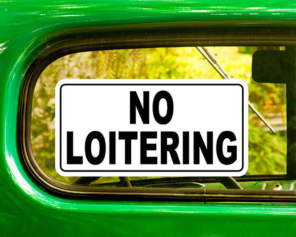 NO LOITERING SIGN DECAL 2 Stickers Bogo