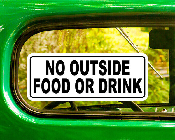 NO OUTSIDE FOOD OR DRINK  SIGN DECAL 2 Stickers Bogo