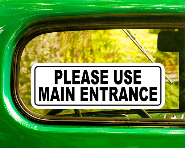 PLEASE USE MAIN ENTRANCE SIGN DECAL 2 Stickers Bogo