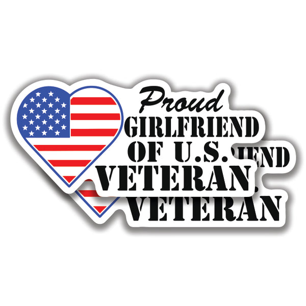 PROUD GIRLFRIEND OF A U.S. VETERAN DECAL 2 Stickers U.S. FLAG