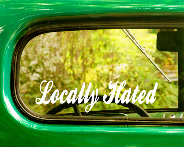2 LOCALLY HATED Funny Decals Stickers - The Sticker And Decal Mafia